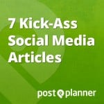 7 Kick Ass Social Media Articles