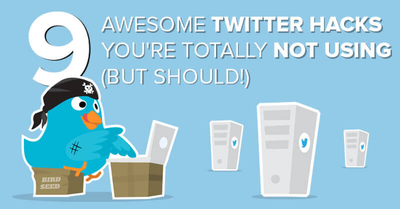 9 Awesome Twitter Hacks You're TOTALLY Not Using (but Should!)