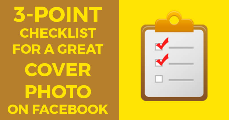 3-point Checklist for a Great Cover Photo on Facebook