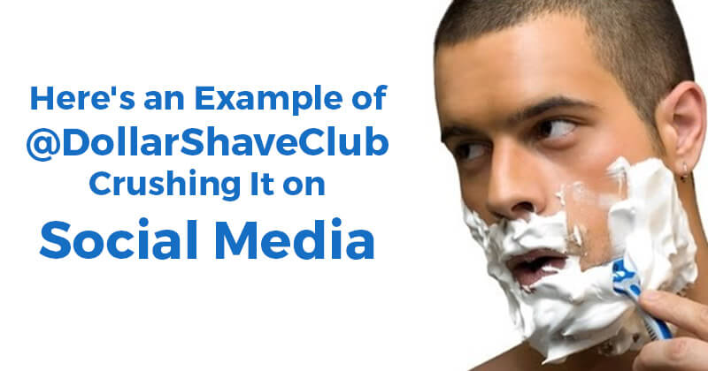 Here's an Example of @DollarShaveClub Crushing It on Social Media
