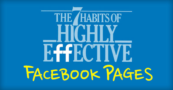 The 7 Habits of Highly Effective Facebook Pages