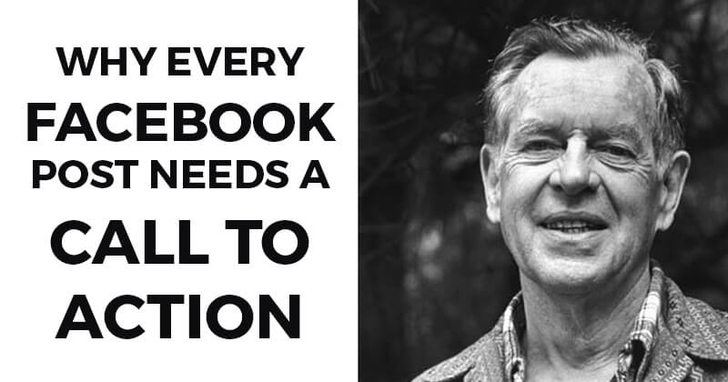 Why EVERY Facebook Post Needs a Call to Action
