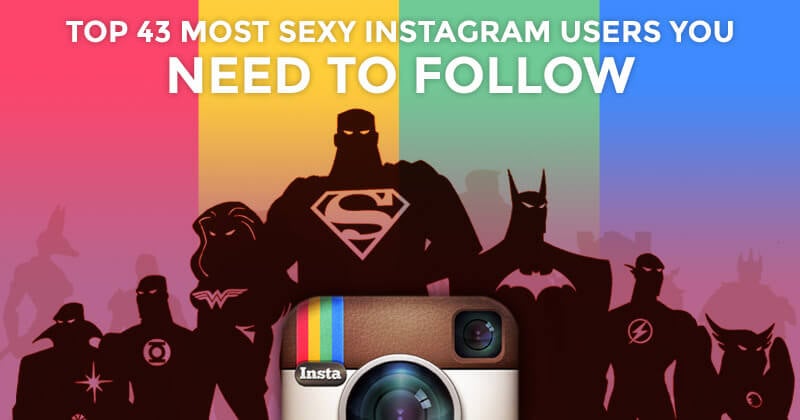 The 43 sexiest people on Instagram