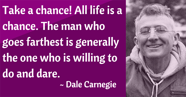 19 Dale Carnegie Quotes to Inspire You Next Time You Want to