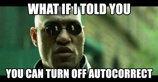 Can't Turn Off Autocorrect?! Here's an Easy Fix for ANY Mobile Device