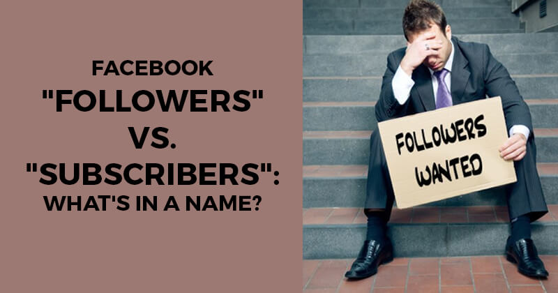 Facebook_22Followers22_vs._22Subscribers22-_Whats_in_a_Name-ls
