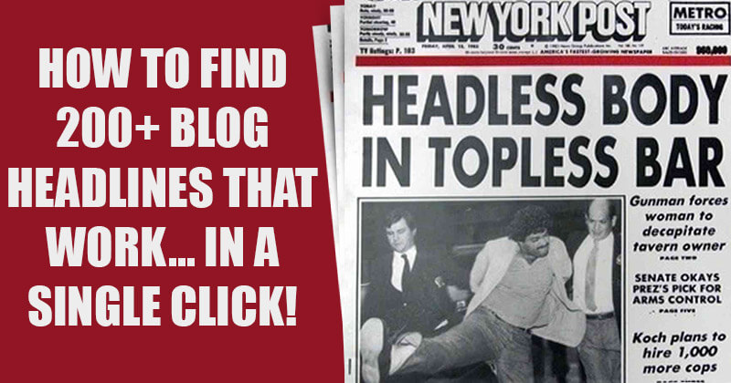 How to Find 200+ Blog Headlines that Work... in a Single Click!