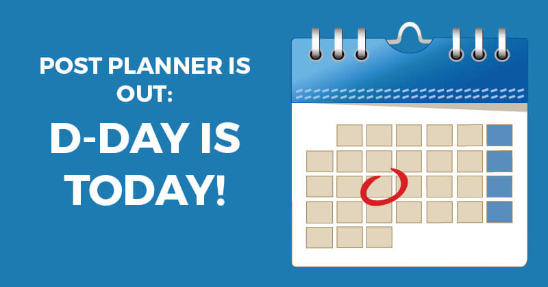 Post_Planner_is_out_D-Day_is_today