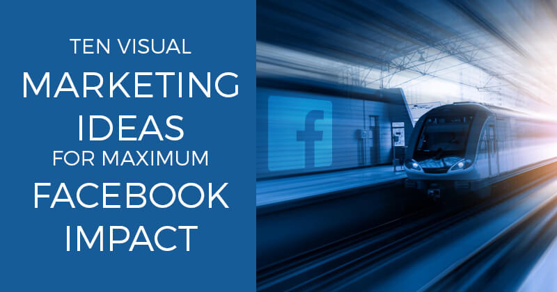 Visual marketing ideas for Facebook Visual marketing ideas for Facebook