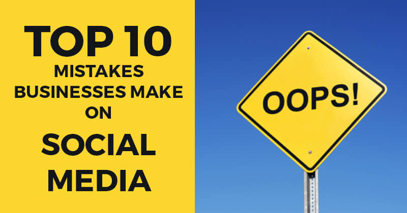 Top_10_Mistakes_Businesses_Make_on_Social_Media