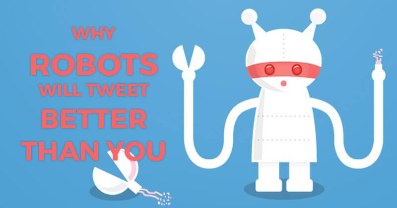 Why Robots will Tweet better than you