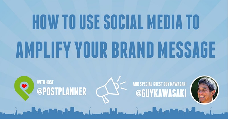 How to Use Social Media to Amplify Your Brand Message (with Guy Kawasaki)